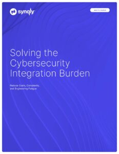 Synqly_Solving-the-Cybersecurity-Integration-Burden_WP-pdf-232x300 Synqly_Solving the Cybersecurity Integration Burden_WP